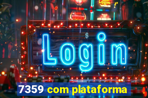 7359 com plataforma